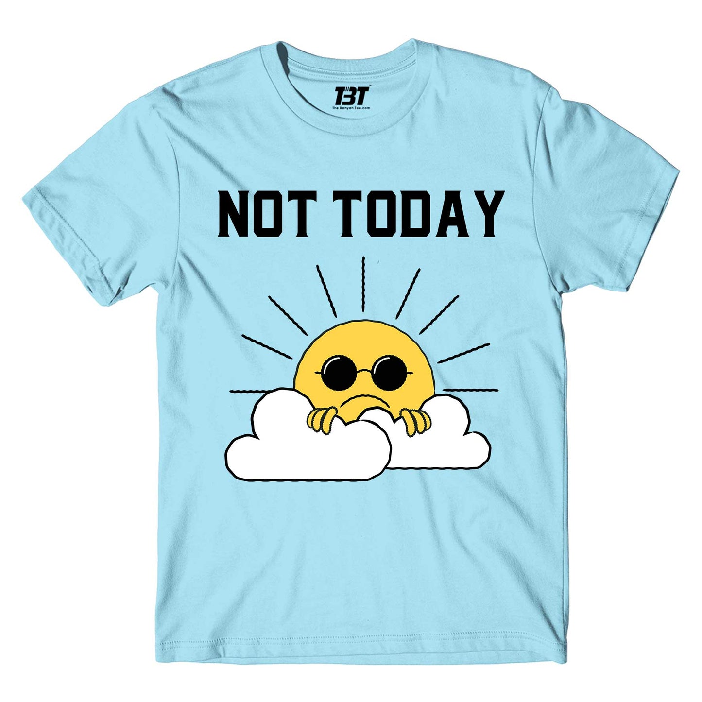 T shirt - Not Today