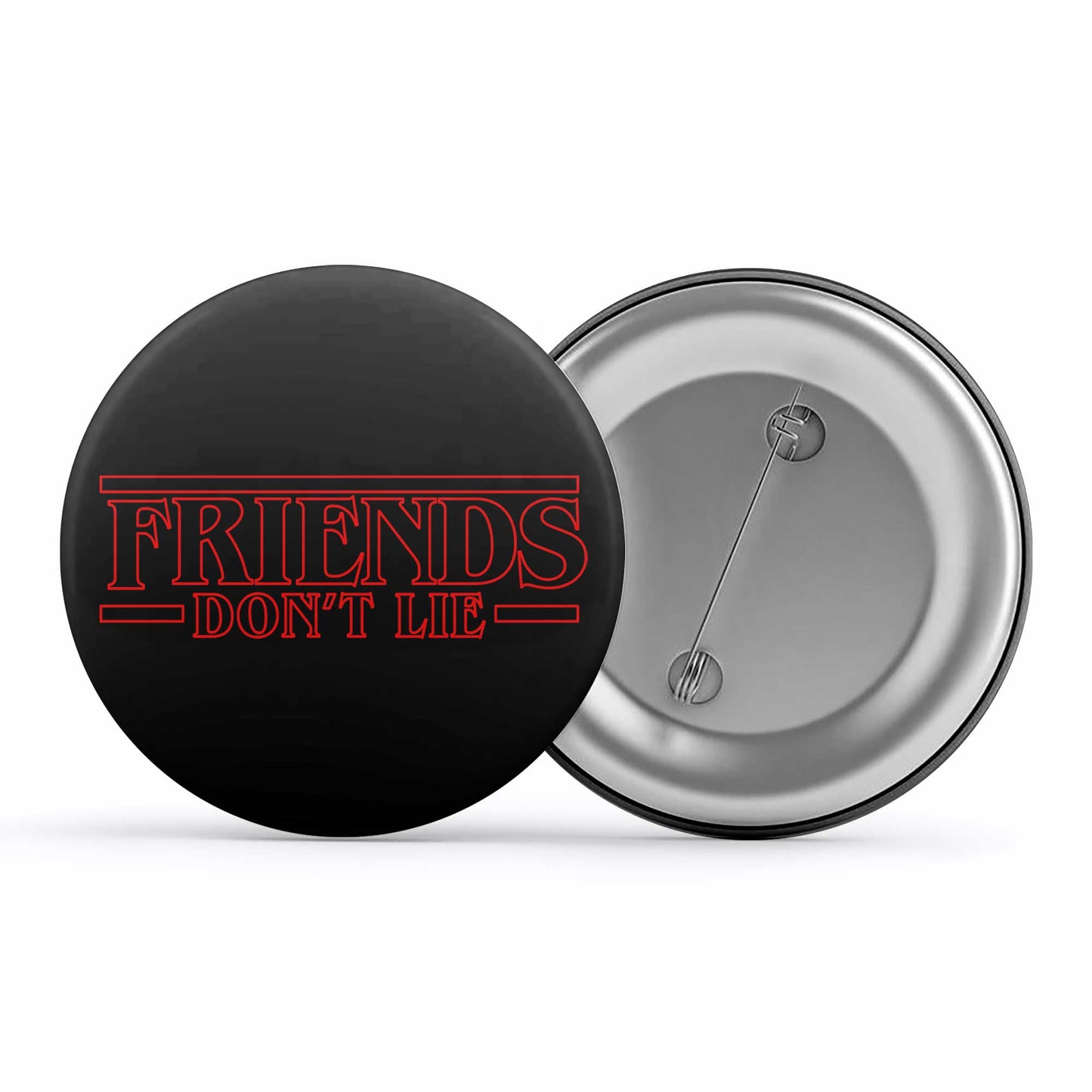 stranger things friends don't lie badge pin button tv & movies buy online united states of america usa the banyan tee tbt men women girls boys unisex stranger things eleven demogorgon shadow monster dustin quote vector art clothing accessories merchandise