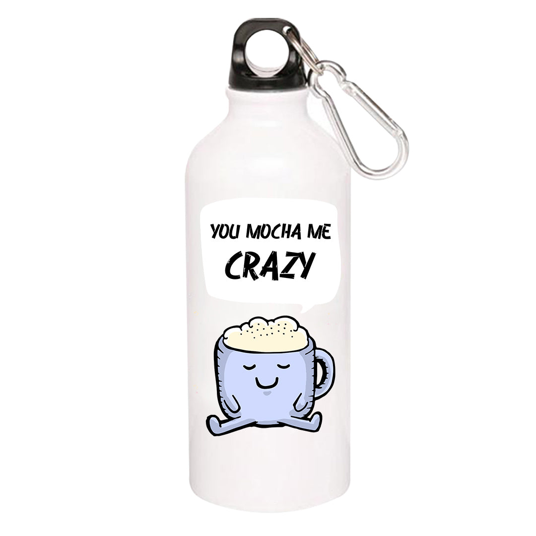 printed you mocha me crazy sipper steel water bottle flask gym shaker printed graphic stylish buy online india the banyan tee tbt men women girls boys unisex