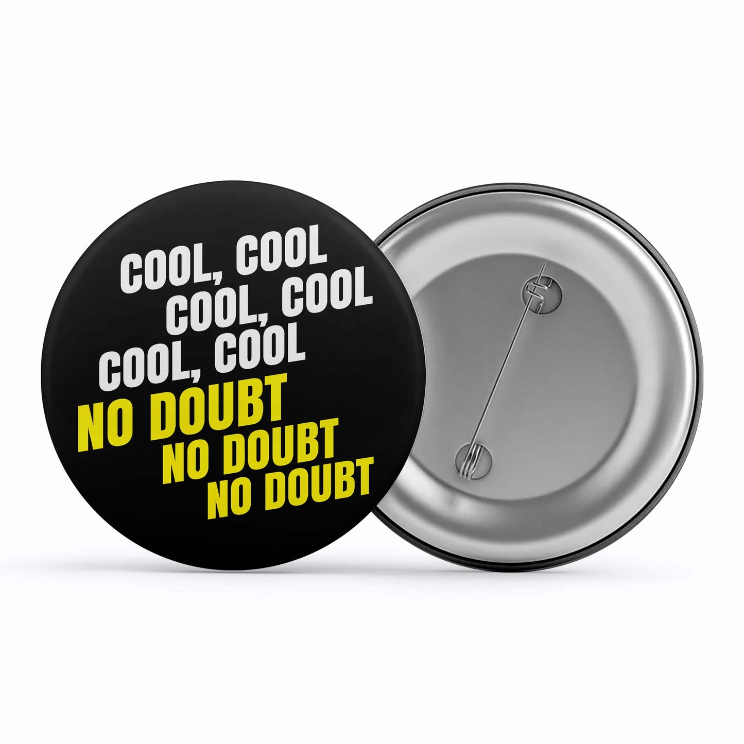 brooklyn nine-nine cool cool cool no doubt no doubt no doubt badge pin button buy online india the banyan tee tbt men women girls boys unisex detective jake peralta terry charles boyle gina linetti andy samberg merchandise clothing acceessories