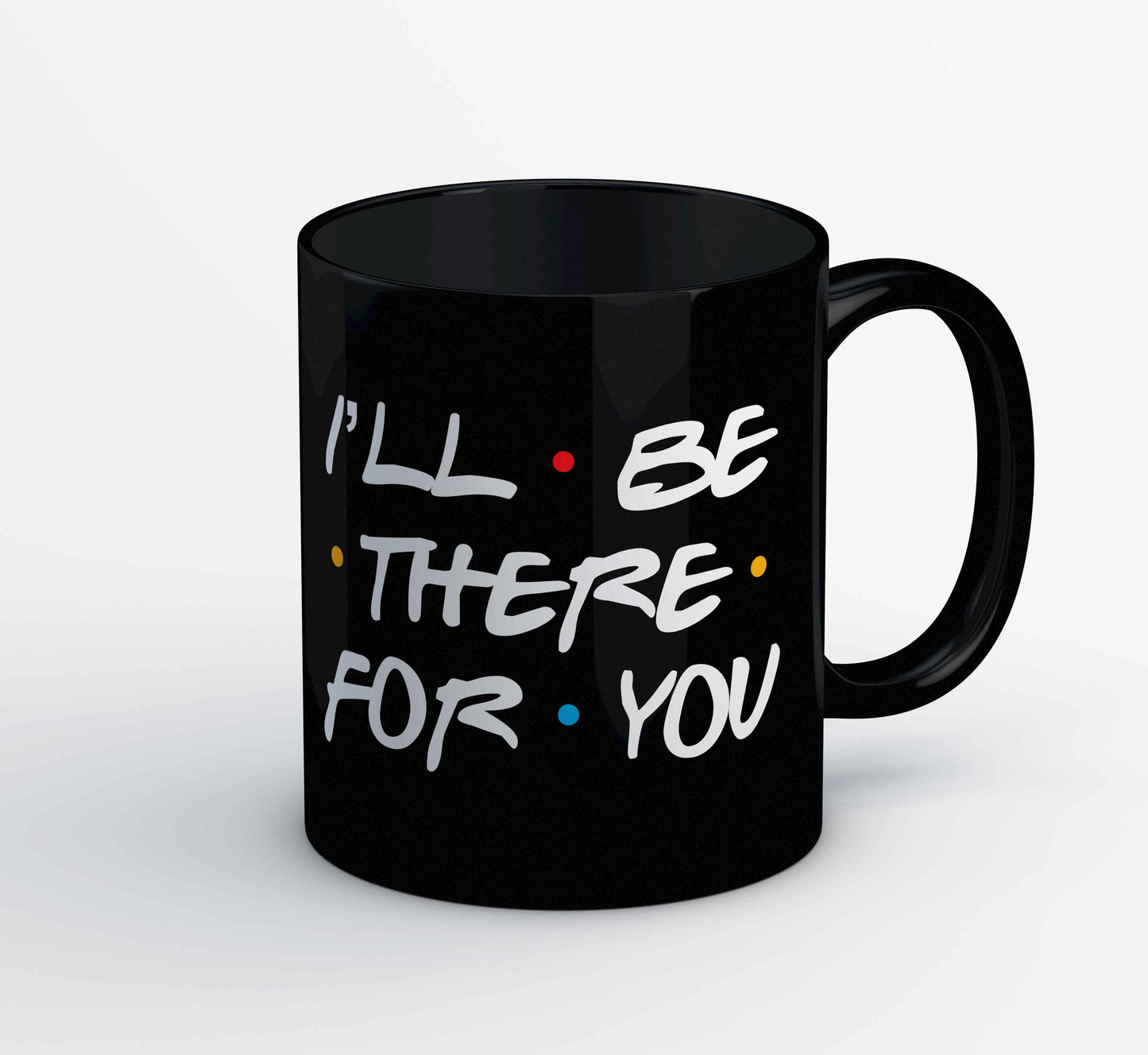Friends Mug - I'll Be There For You The Banyan Tee TBT