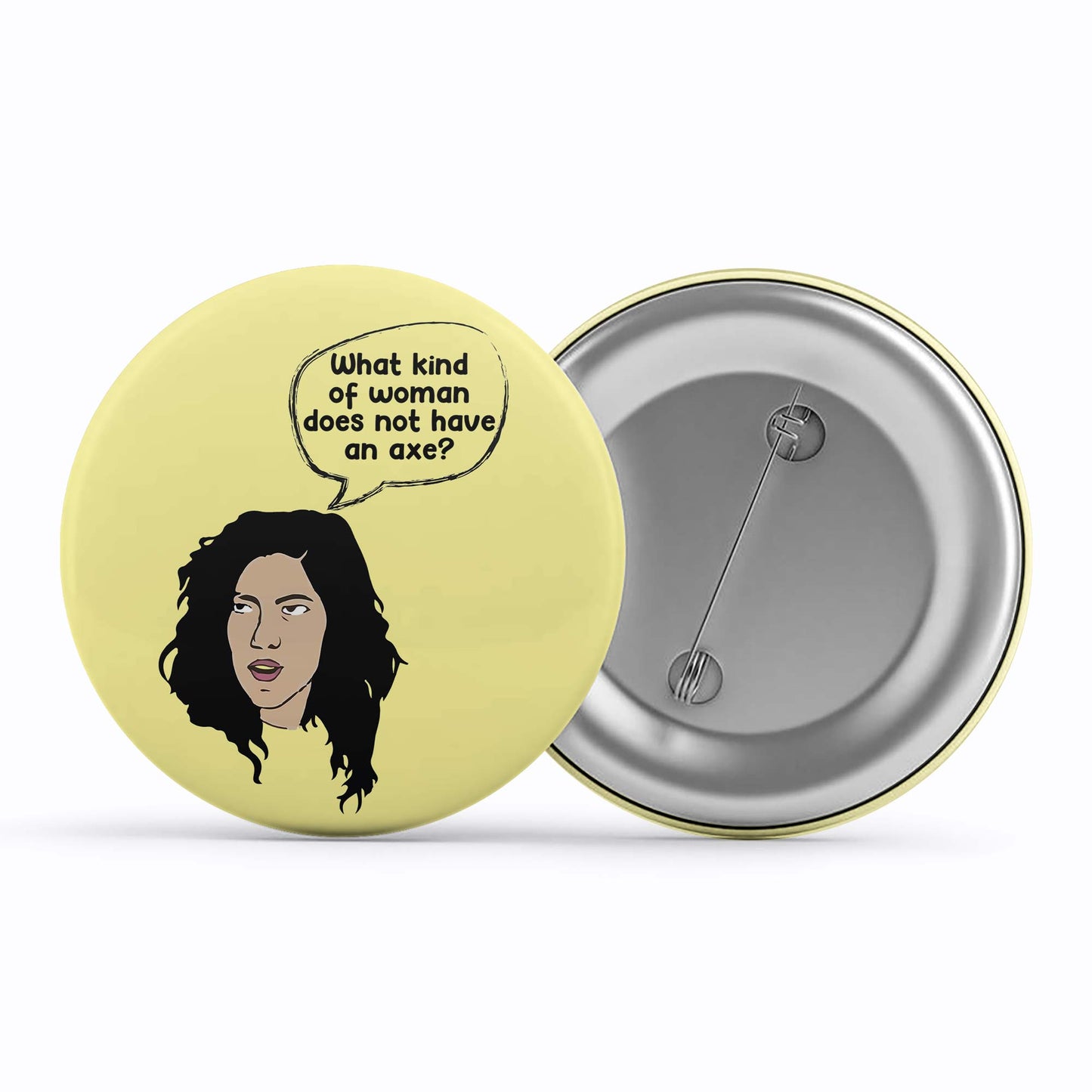 brooklyn nine-nine what kind of woman badge pin button tv & movies buy online india the banyan tee tbt men women girls boys unisex stranger things eleven demogorgon shadow monster dustin quote vector art clothing accessories merchandise