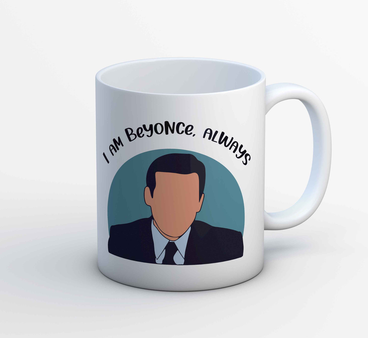 the office i am beyonce always mug coffee ceramic tv & movies buy online usa united states of america the banyan tee tbt men women girls boys unisex - michael scott