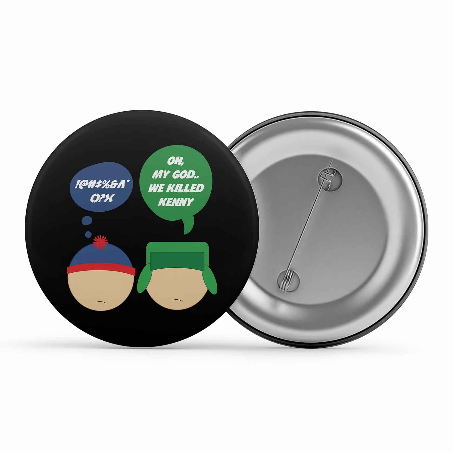 south park we killed kenny badge pin button tv & movies buy online india the banyan tee tbt men women girls boys unisex south park kenny cartman stan kyle cartoon character illustration