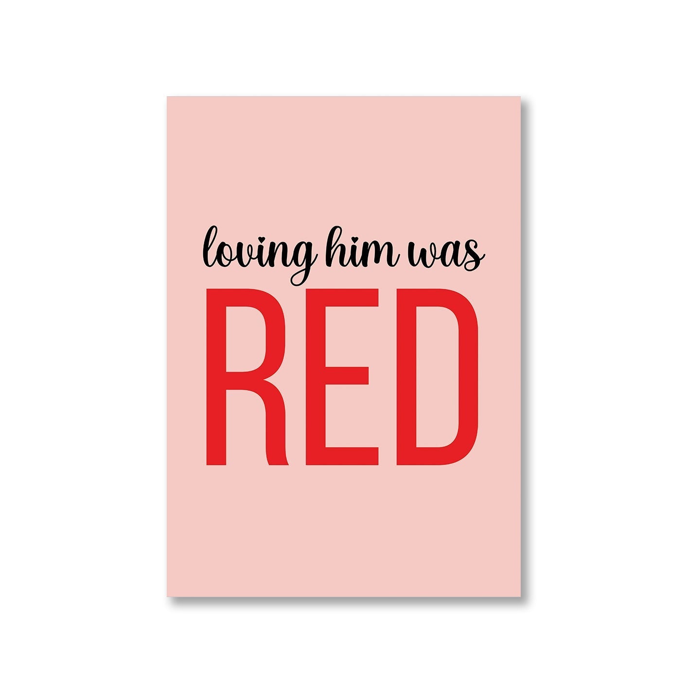 Buy Taylor Swift Poster - Loving Him Was Red at 5% OFF 🤑 – The Banyan Tee