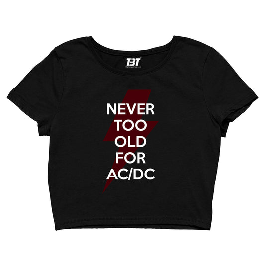 ac/dc never too old for ac/dc crop top music band buy online united states of america usa the banyan tee tbt men women girls boys unisex black