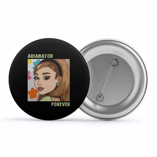 ariana grande arianator forever badge pin button music band buy online united states of america usa the banyan tee tbt men women girls boys unisex  