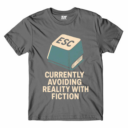 T shirt - Avoiding Reality With Fiction