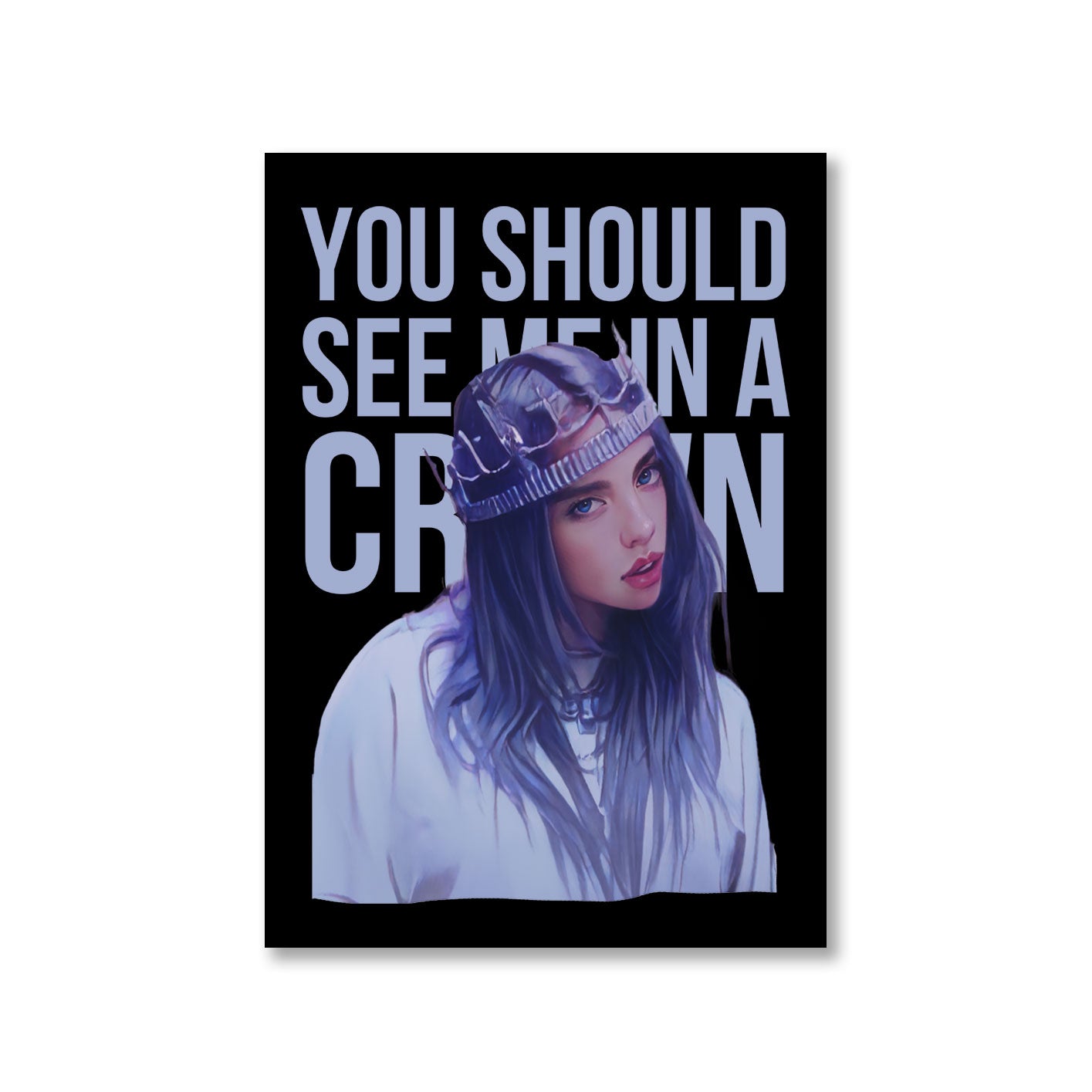 billie eilish you should see me in a crown poster wall art buy online united states of america usa the banyan tee tbt a4