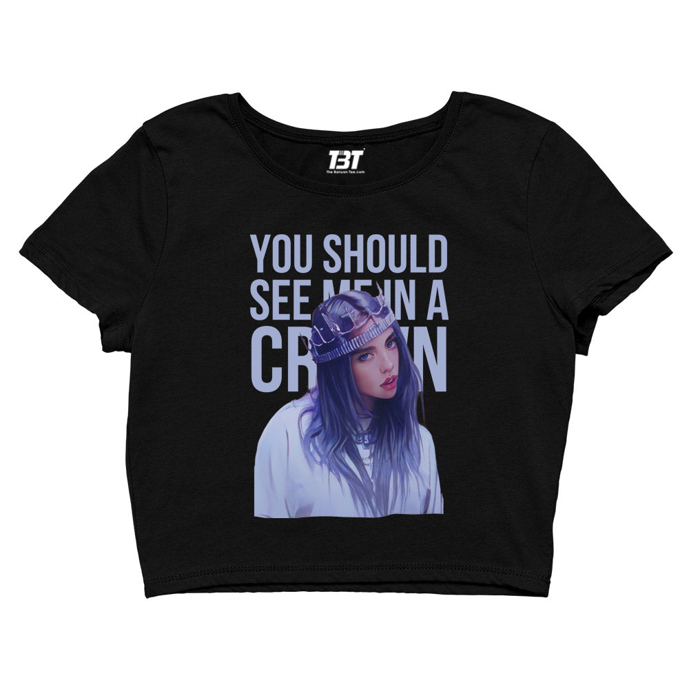 billie eilish you should see me in a crown crop top music band buy online united states of america usa the banyan tee tbt men women girls boys unisex black