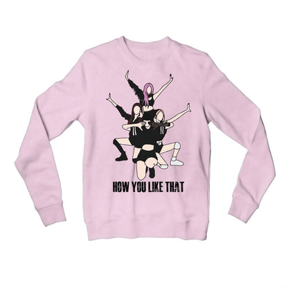 black pink how you like that sweatshirt upper winterwear music band buy online united states of america usa the banyan tee tbt men women girls boys unisex baby pink song k pop jennie lisa jisoo rose