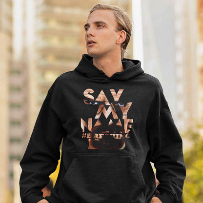 Breaking Bad Hoodie - Say My Name Hoodie Hooded Sweatshirt The Banyan Tee TBT