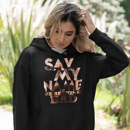 Breaking Bad Hoodie - Say My Name Hoodie Hooded Sweatshirt The Banyan Tee TBT