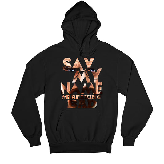 Breaking Bad Hoodie - Say My Name Hoodie Hooded Sweatshirt The Banyan Tee TBT