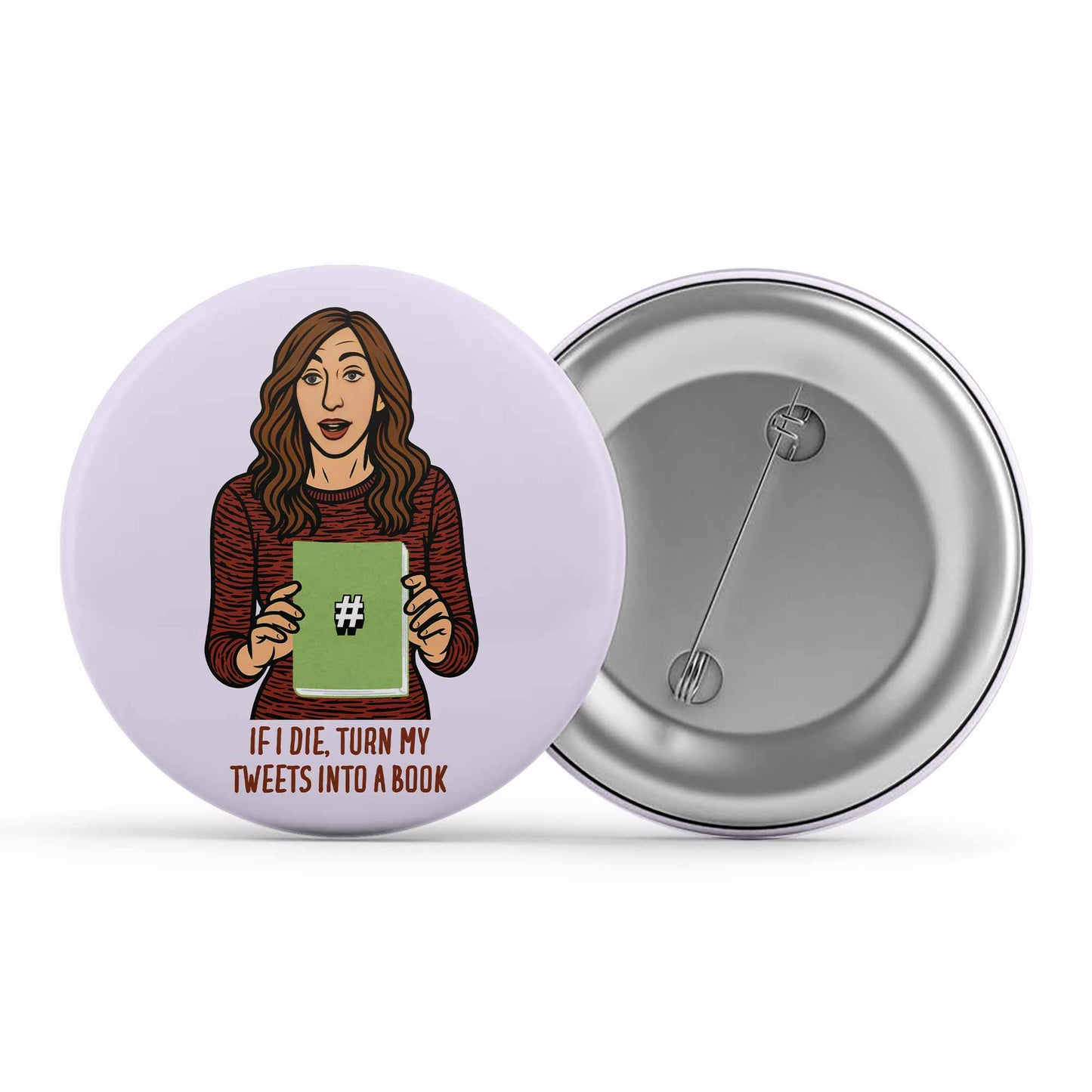 brooklyn nine-nine turn my tweets into books badge pin button tv & movies buy online india the banyan tee tbt men women girls boys unisex  stranger things eleven demogorgon shadow monster dustin quote vector art clothing accessories merchandise
