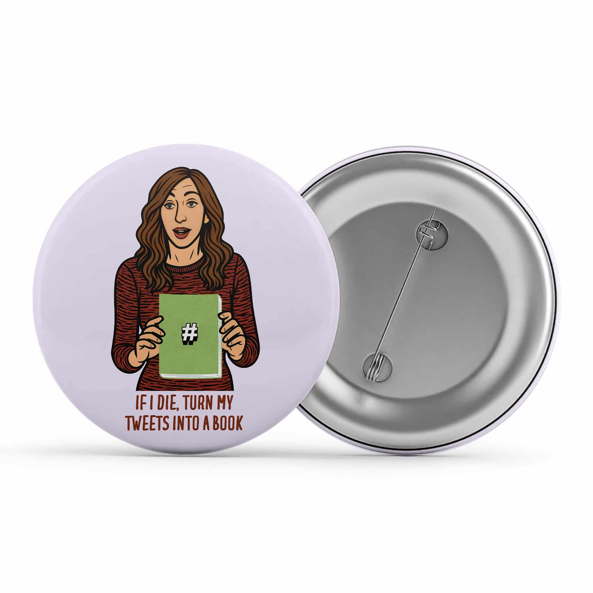 brooklyn nine-nine turn my tweets into books badge pin button tv & movies buy online india the banyan tee tbt men women girls boys unisex  stranger things eleven demogorgon shadow monster dustin quote vector art clothing accessories merchandise