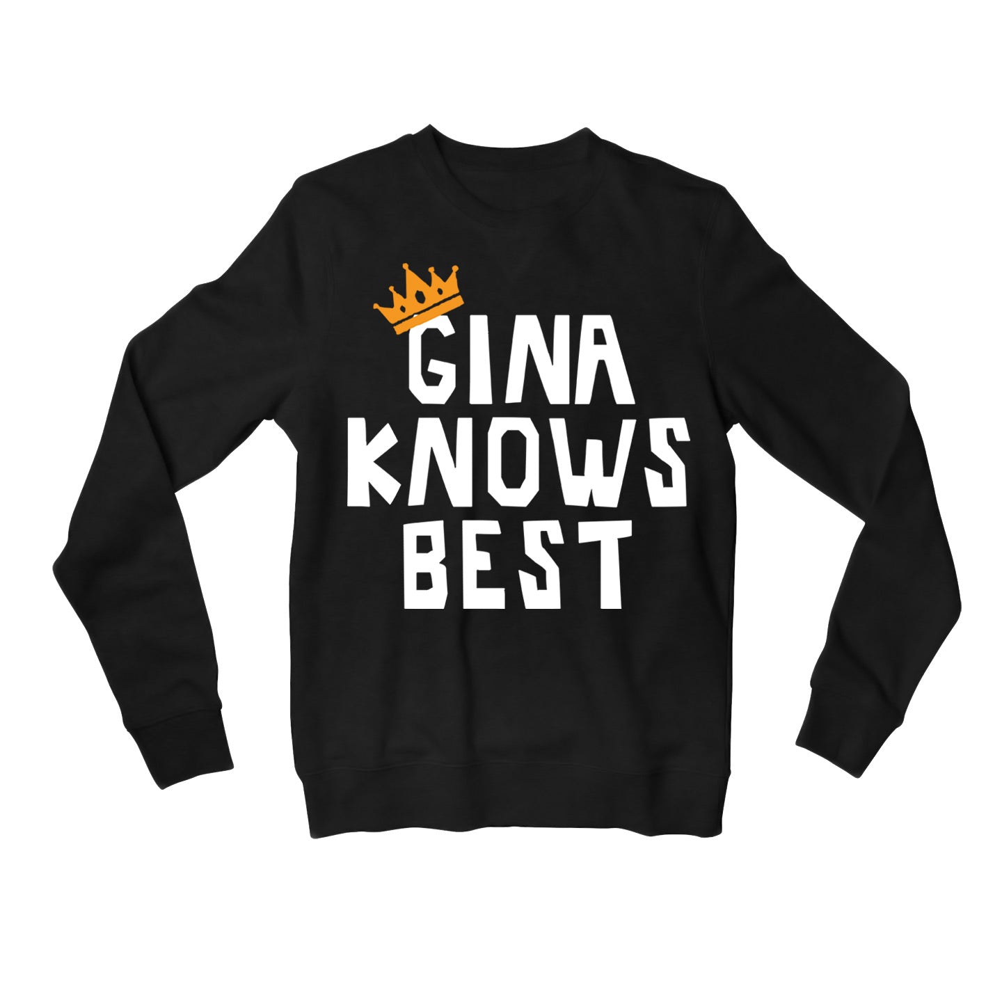 brooklyn nine-nine gina knows best sweatshirt upper winterwear buy online united states of america usa the banyan tee tbt men women girls boys unisex black detective jake peralta terry charles boyle gina linetti andy samberg merchandise clothing accessories