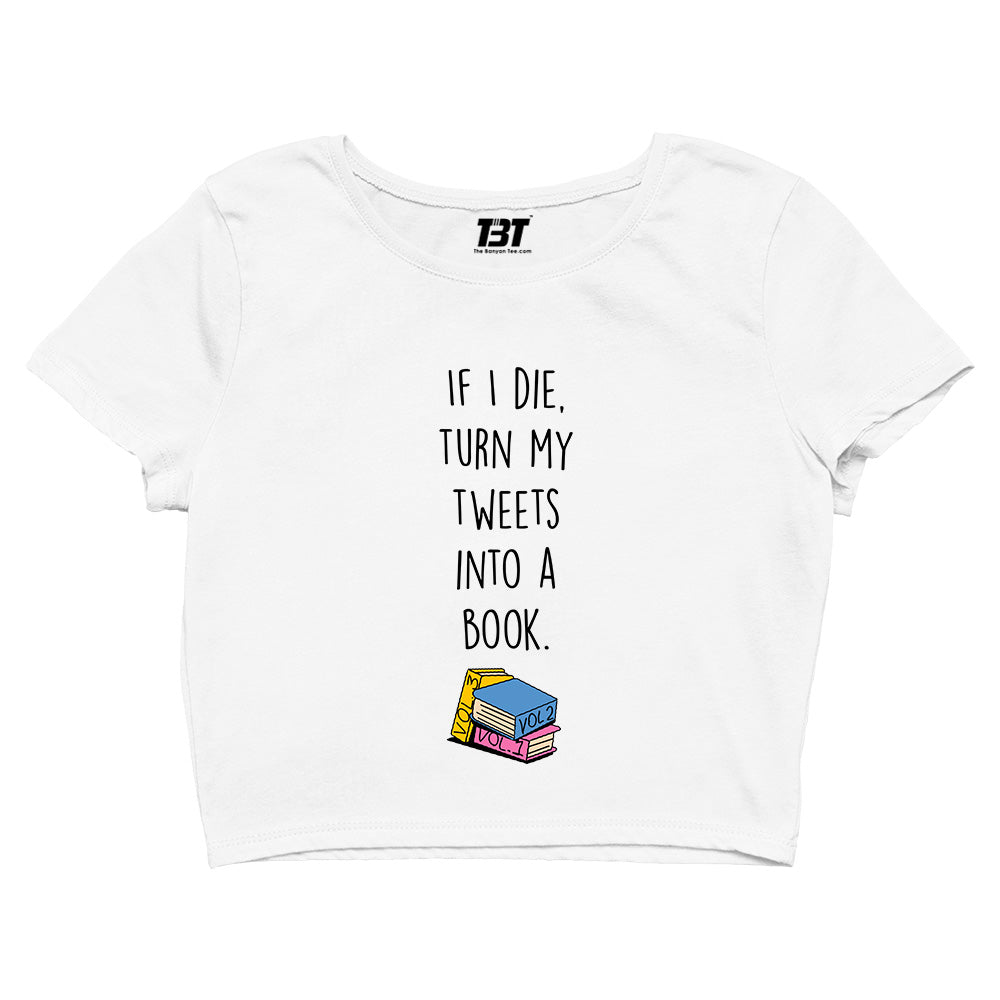 brooklyn nine-nine turn my tweets into books crop top tv & movies buy online united states of america usa the banyan tee tbt men women girls boys unisex white stranger things eleven demogorgon shadow monster dustin quote vector art clothing accessories merchandise