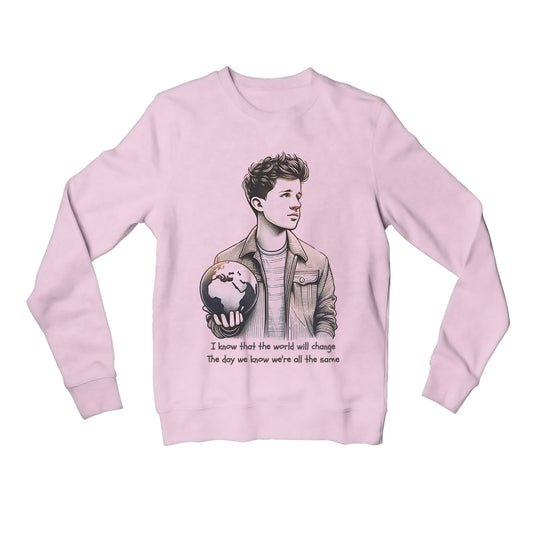 charlie puth change sweatshirt upper winterwear music band buy online united states of america usa the banyan tee tbt men women girls boys unisex baby pink but i know that the world will change the day we know we're all the same