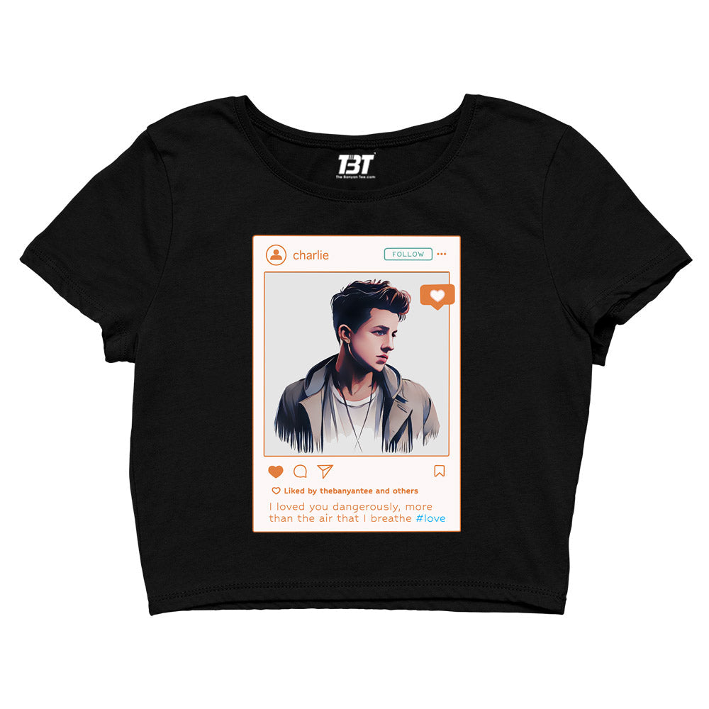 charlie puth dangerously crop top music band buy online united states of america usa the banyan tee tbt men women girls boys unisex white i loved you dangerously more than the air that i breathe