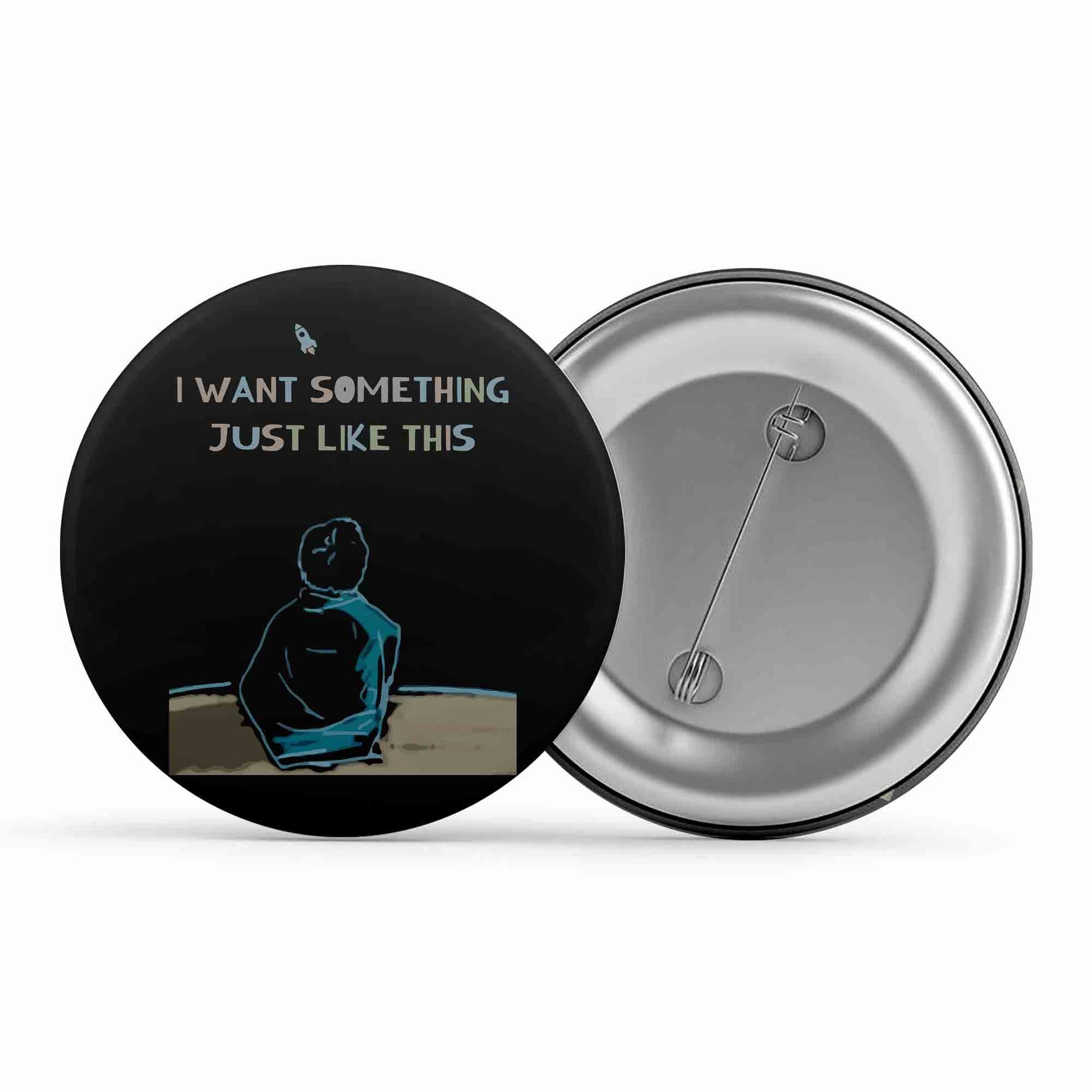 coldplay i want something just like this badge pin button music band buy online india the banyan tee tbt men women girls boys unisex