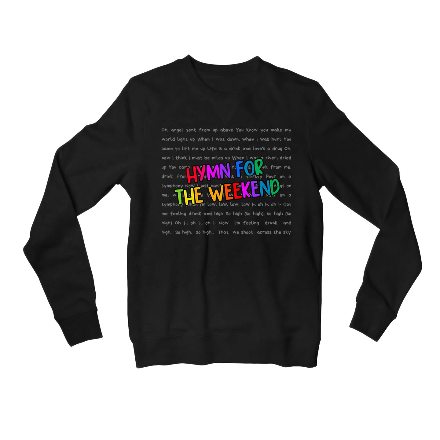coldplay hymn for the weekend sweatshirt upper winterwear music band buy online united states of america usa the banyan tee tbt men women girls boys unisex black