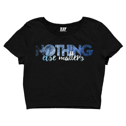 Metallica Crop Top Merchandise Clothing Apparel - Nothing Else Matters Crop Top The Banyan Tee TBT