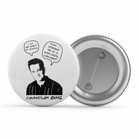 Friends Badge - Not Great At Advice - Chandler Quote Metal Pin Button The Banyan Tee TBT
