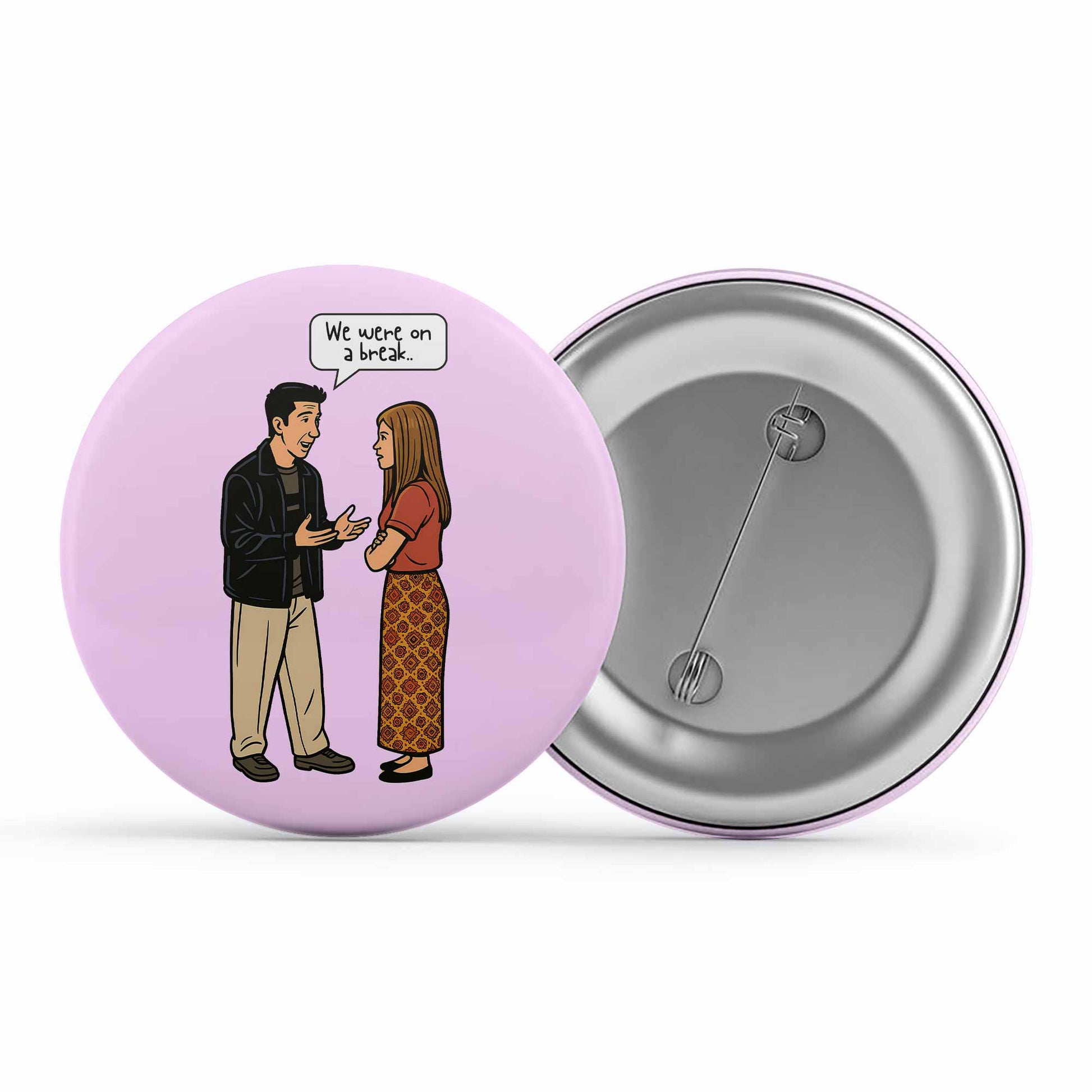 Friends Badge - We Were On A Break Metal Pin Button The Banyan Tee TBT