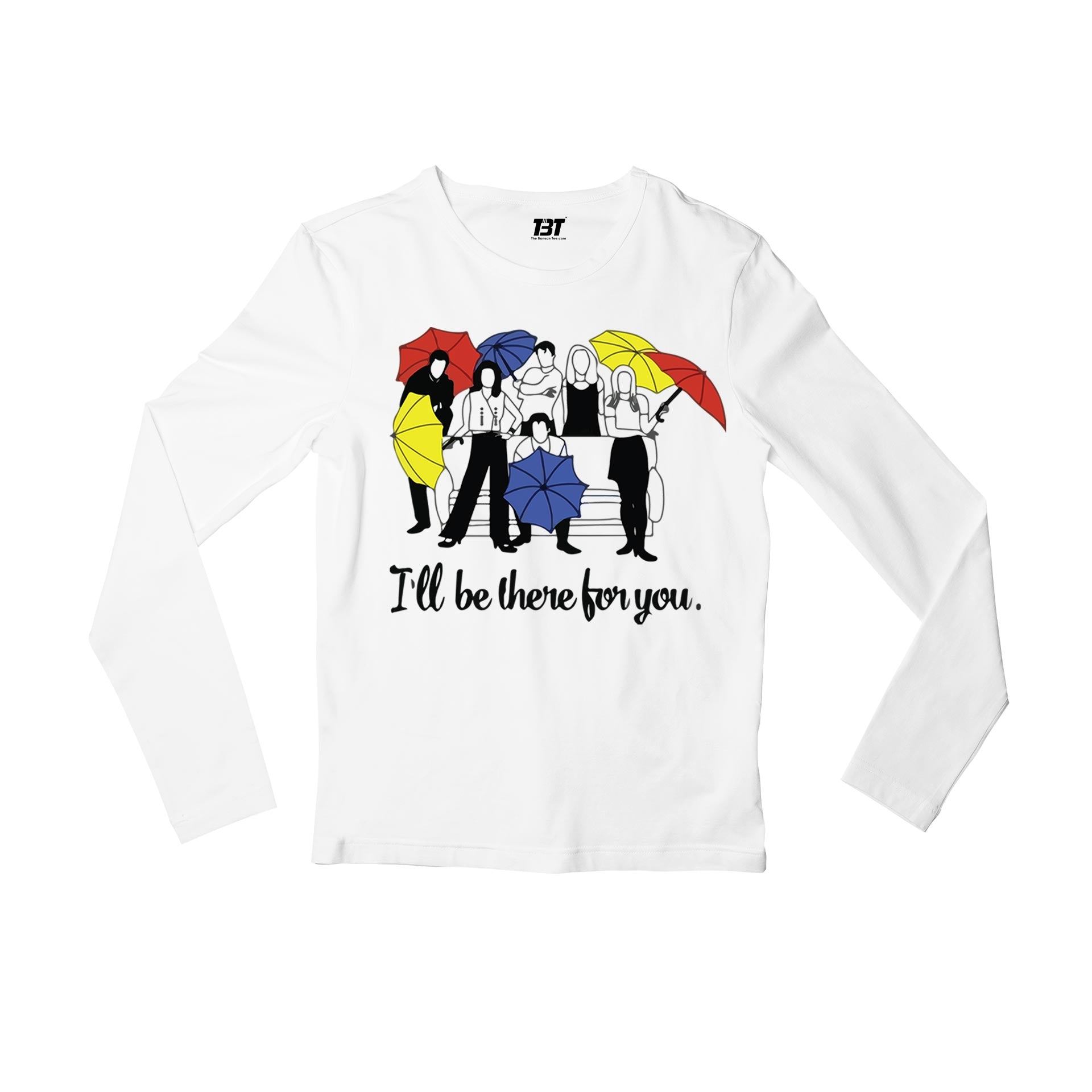 Friends T-shirt Full Sleeves I'll be There For YOu