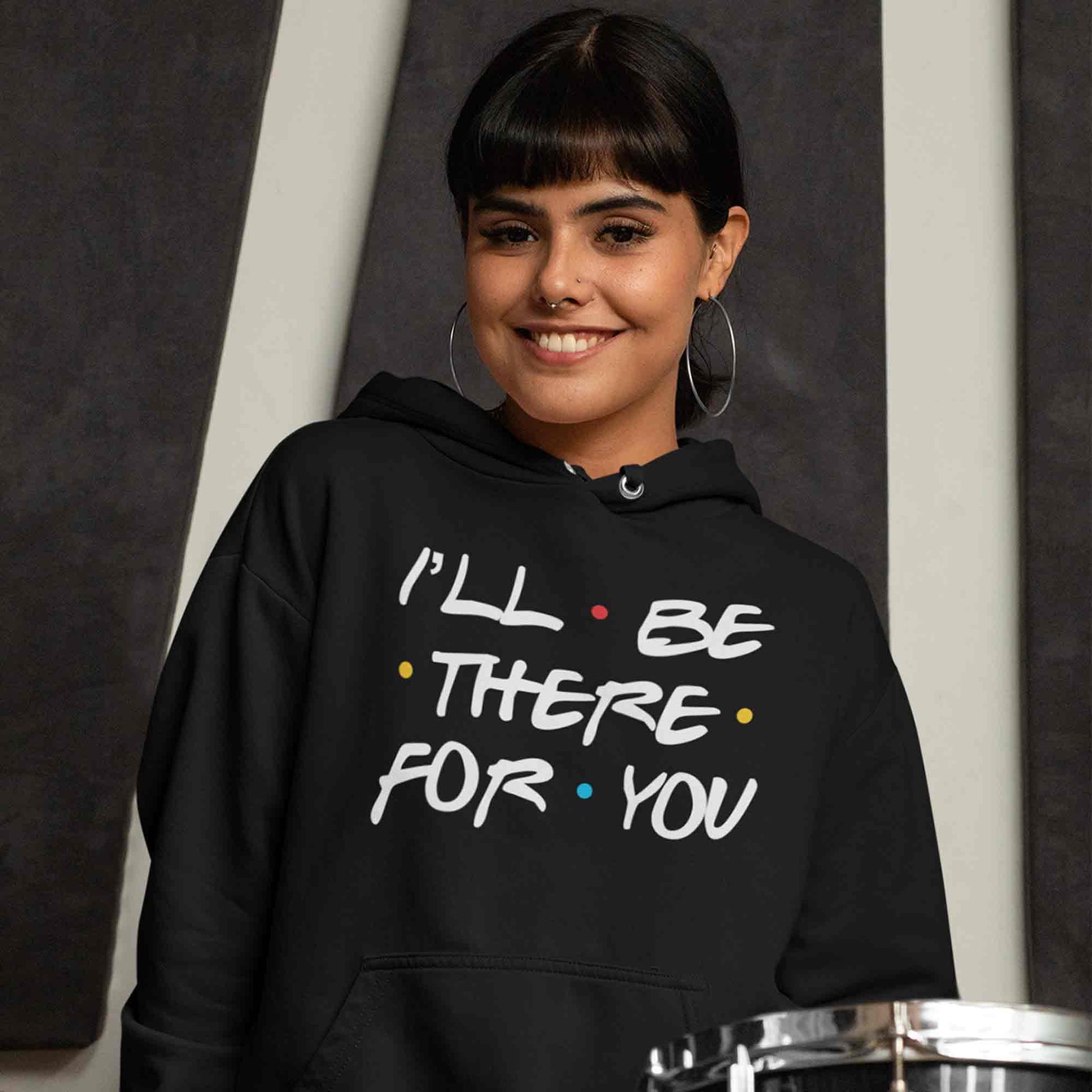 Friends Hoodie - I'll Be There Hoodie Hooded Sweatshirt The Banyan Tee TBT