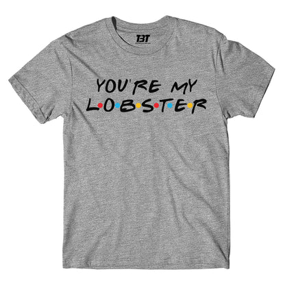 Friends T-shirt - You're My Lobster by The Banyan Tee TBT