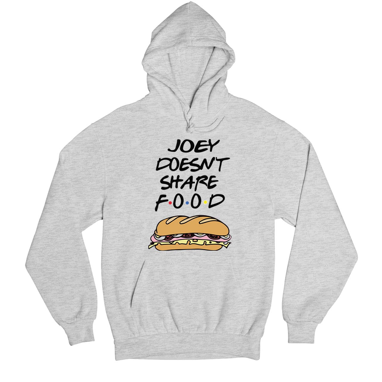 friends hoodie hooded sweatshirt - joey doesn't share food