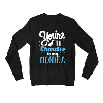 f.r.i.e.n.d.s you're the chandler to my monica sweatshirt upper winterwear tv & movies buy online united states usa the banyan tee tbt men women girls boys unisex black