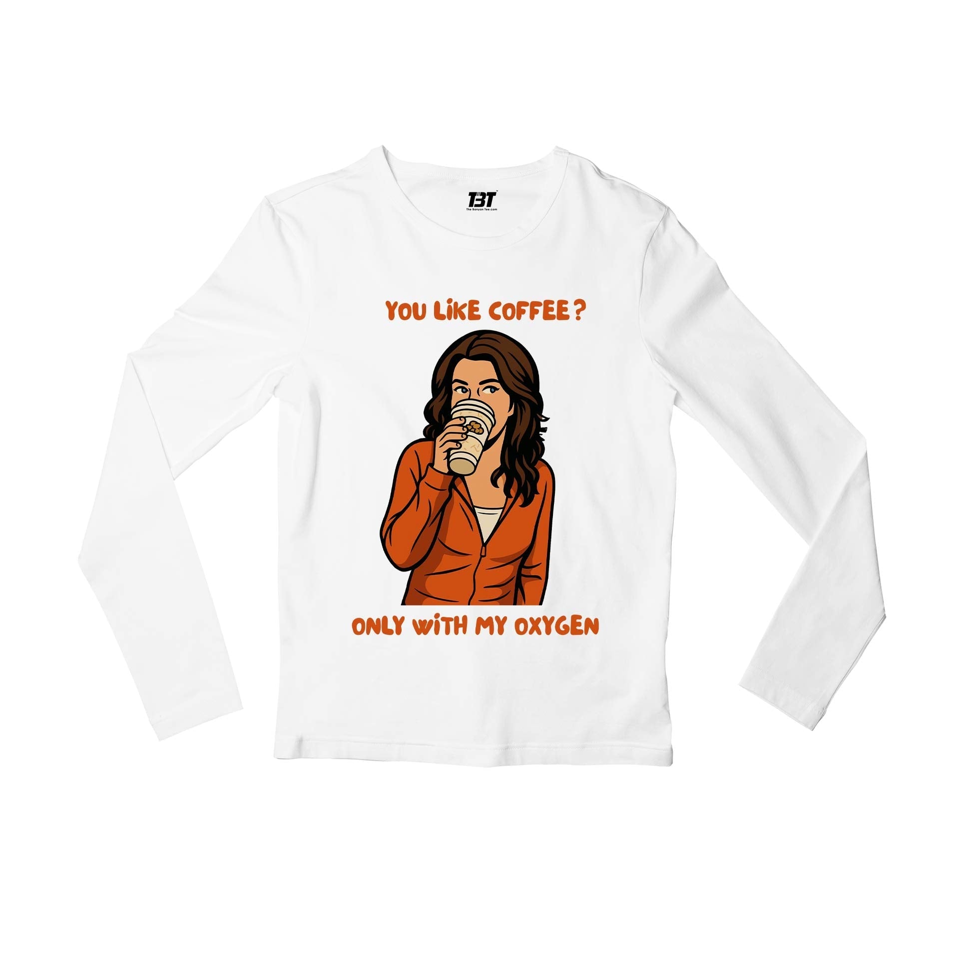gilmore girls only with my oxygen full sleeves long sleeves tv & movies buy online india the banyan tee tbt men women girls boys unisex white