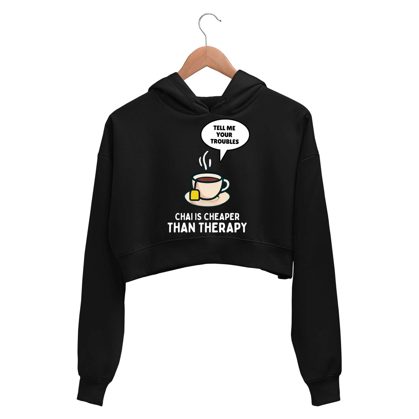 printed chai is cheaper than therapy crop hoodie hooded sweatshirt upper winterwear printed graphic stylish buy online india the banyan tee tbt men women girls boys unisex black