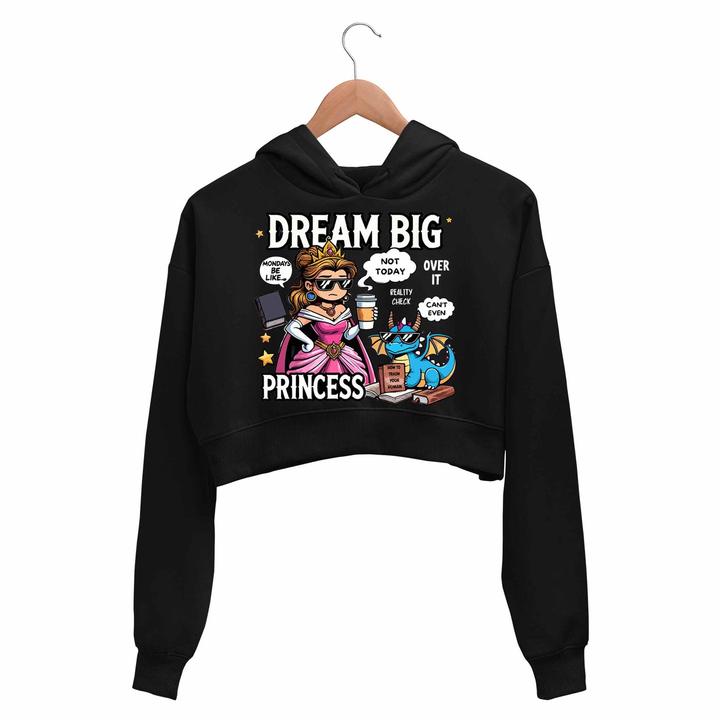 printed dream big princess crop hoodie hooded sweatshirt upper winterwear printed graphic stylish buy online india the banyan tee tbt men women girls boys unisex black