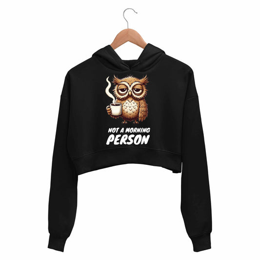 printed not a morning person crop hoodie hooded sweatshirt upper winterwear printed graphic stylish buy online india the banyan tee tbt men women girls boys unisex black