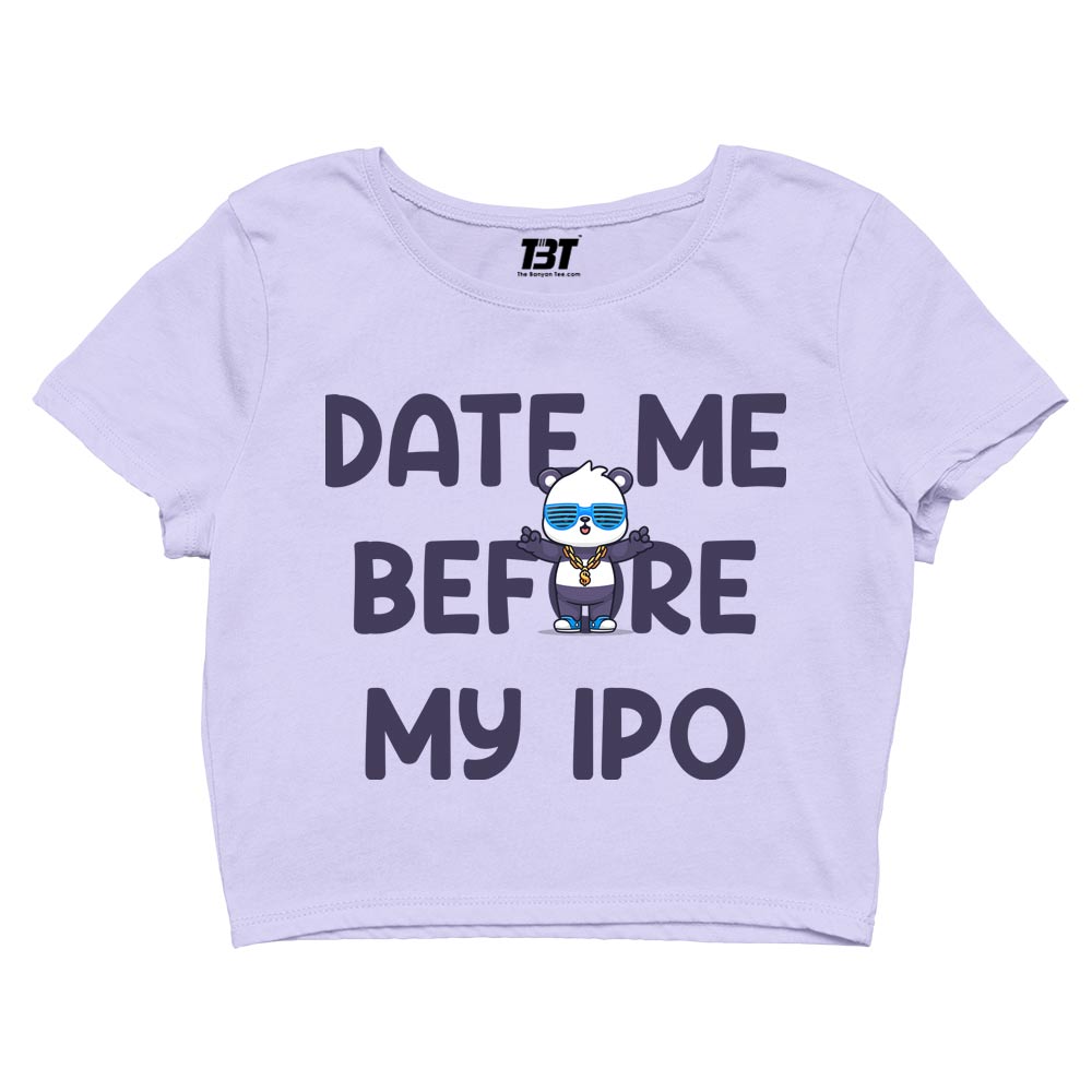 printed date me before my ipo crop top printed graphic stylish buy online united states of america usa the banyan tee tbt men women girls boys unisex s