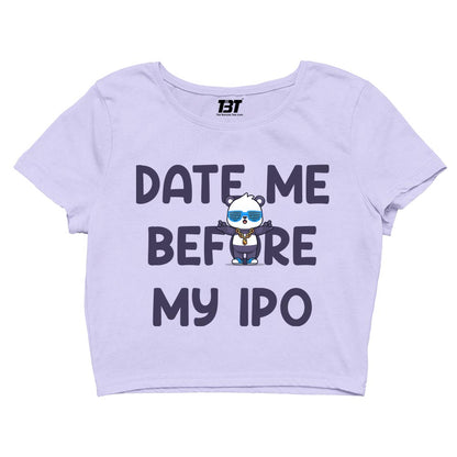 printed date me before my ipo crop top printed graphic stylish buy online united states of america usa the banyan tee tbt men women girls boys unisex s