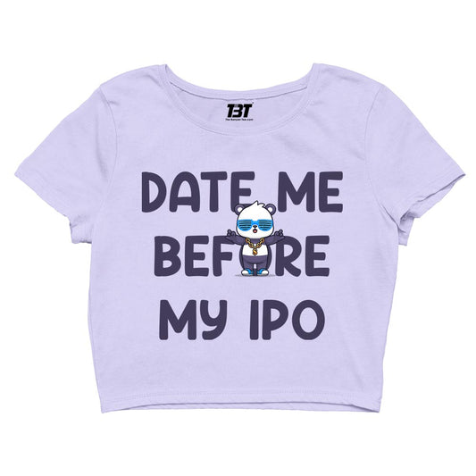 printed date me before my ipo crop top printed graphic stylish buy online united states of america usa the banyan tee tbt men women girls boys unisex s
