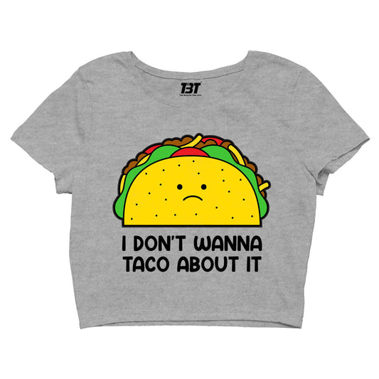 printed taco about it crop top printed graphic stylish buy online united states of america usa the banyan tee tbt men women girls boys unisex s