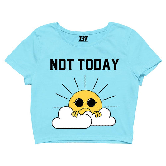 printed not today crop top printed graphic stylish buy online united states of america usa the banyan tee tbt men women girls boys unisex s