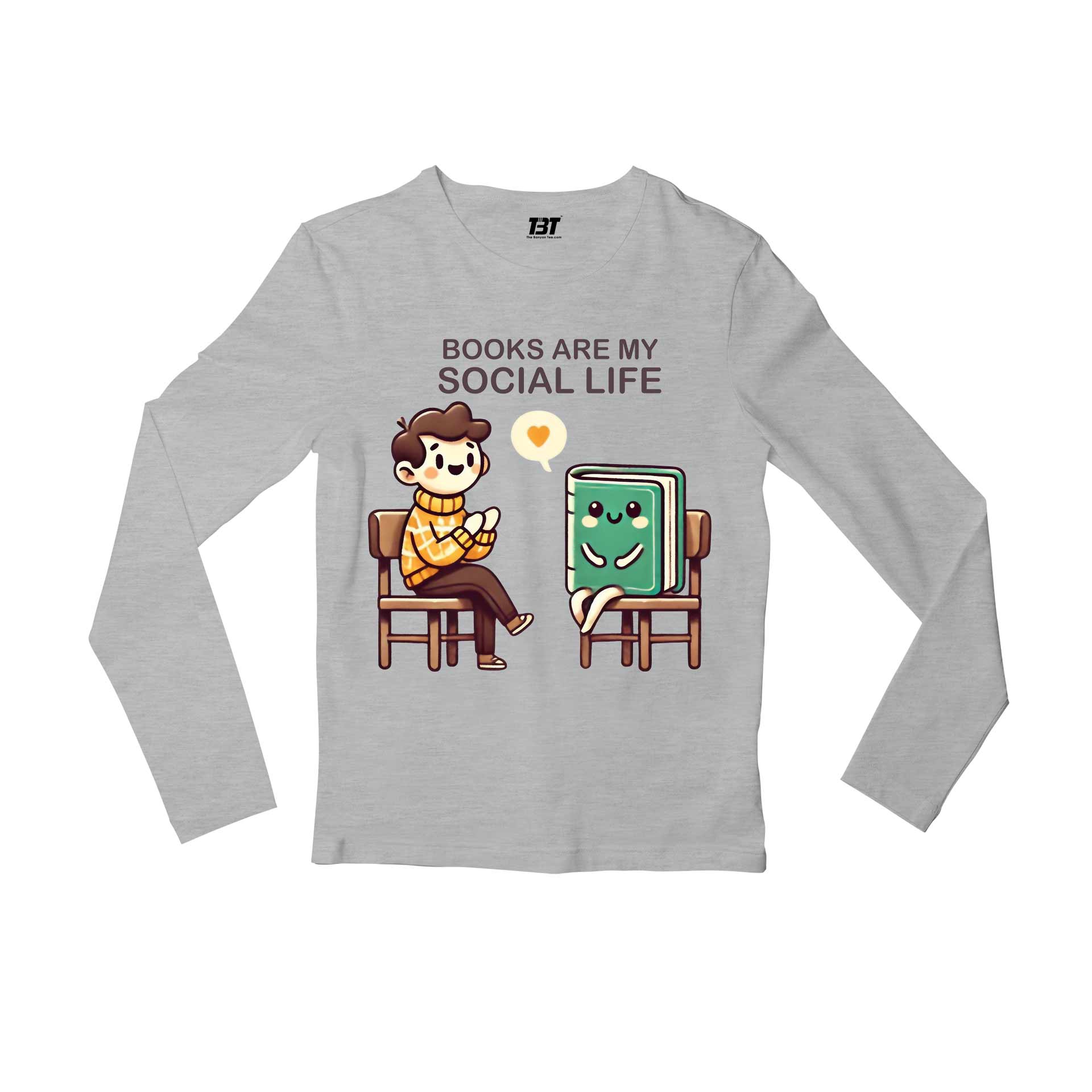 printed books are my social life full sleeves long sleeves printed graphic stylish buy online india the banyan tee tbt men women girls boys unisex gray
