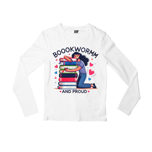 printed bookworm and proud full sleeves long sleeves printed graphic stylish buy online india the banyan tee tbt men women girls boys unisex white