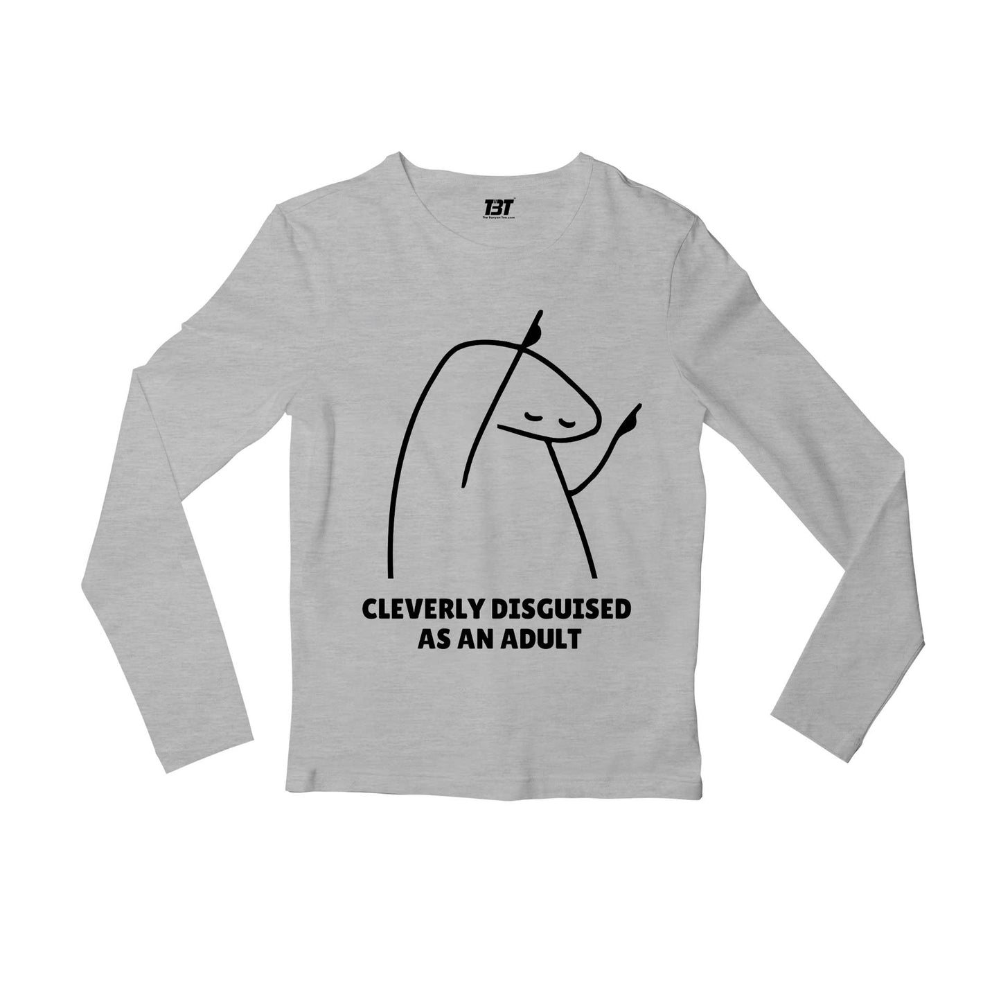 printed cleverly disguised as an adult full sleeves long sleeves printed graphic stylish buy online india the banyan tee tbt men women girls boys unisex gray