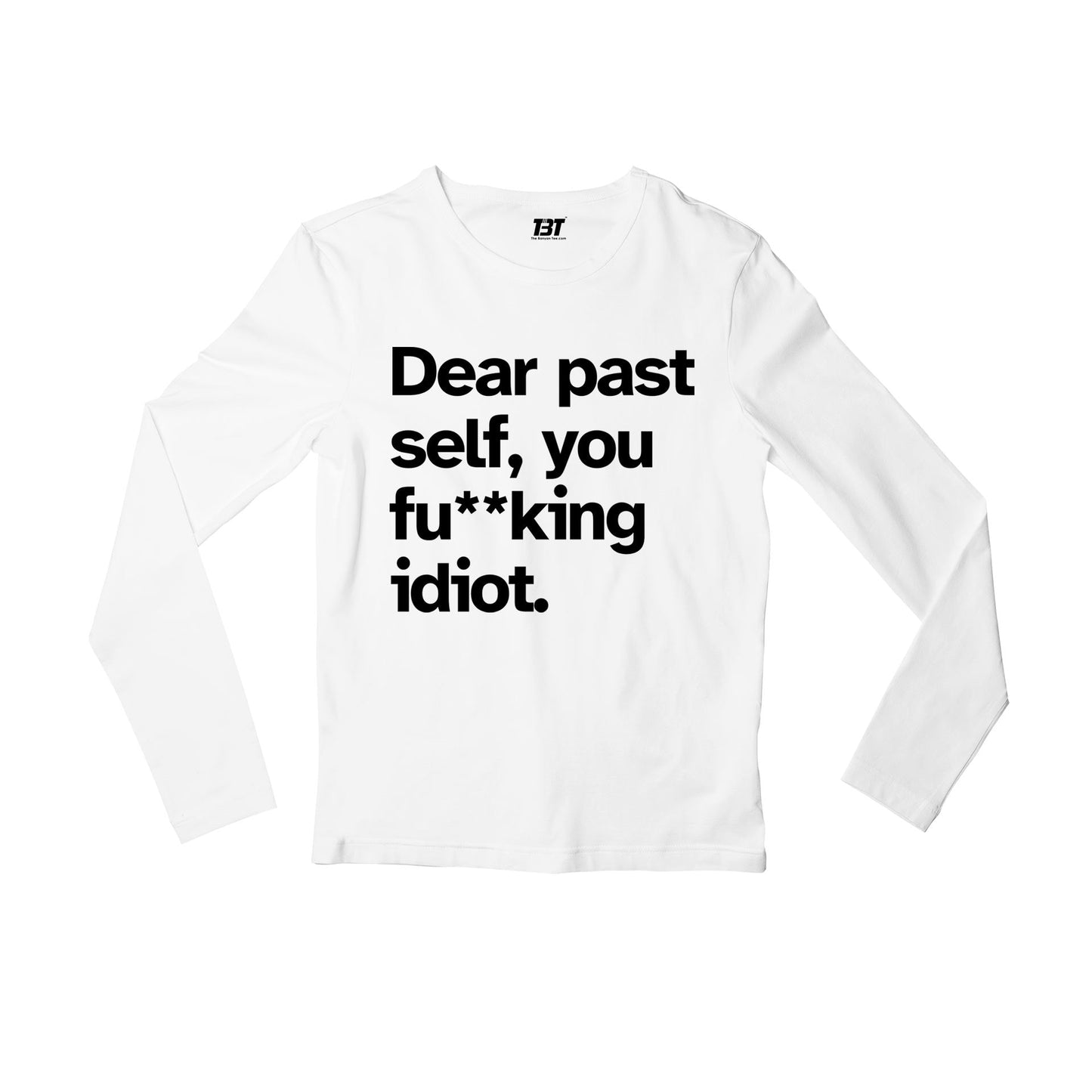 printed dear past self full sleeves long sleeves printed graphic stylish buy online india the banyan tee tbt men women girls boys unisex white