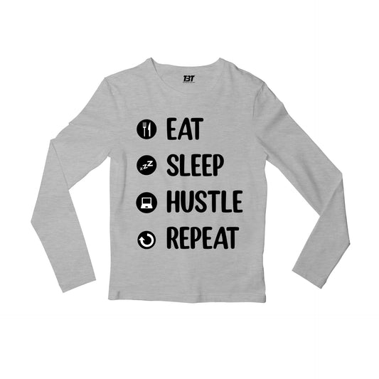 printed eat sleep hustle repeat full sleeves long sleeves printed graphic stylish buy online india the banyan tee tbt men women girls boys unisex gray
