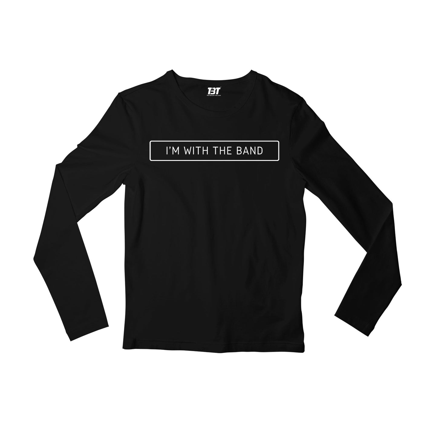 printed i'm with the band full sleeves long sleeves printed graphic stylish buy online india the banyan tee tbt men women girls boys unisex black