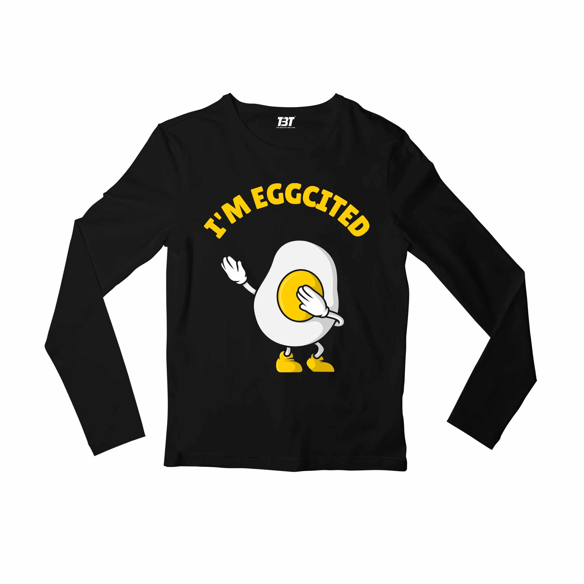printed eggcited full sleeves long sleeves printed graphic stylish buy online india the banyan tee tbt men women girls boys unisex black